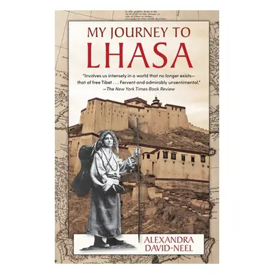 "My Journey to Lhasa: The Personal Story of the Only White Woman Who Succeeded in Entering the F