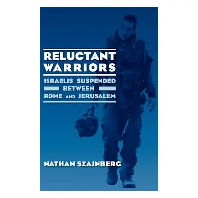 "Reluctant Warriors" - "" ("Szajnberg Nathan")(Paperback)