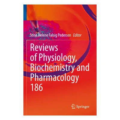 "Reviews of Physiology, Biochemistry and Pharmacology" - "" ("Pedersen Stine Helene Falsig")(Pap