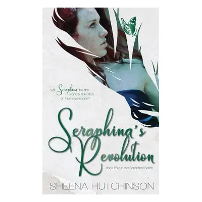 "Seraphina's Revolution" - "" ("Hutchinson Sheena")(Paperback)