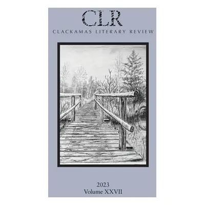 "Clackamas Literary Review XXVII" - "" ("Warren Matthew")(Paperback)