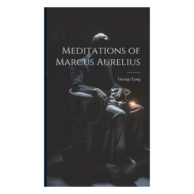 "Meditations of Marcus Aurelius" - "" ("(Translation)")(Pevná vazba)