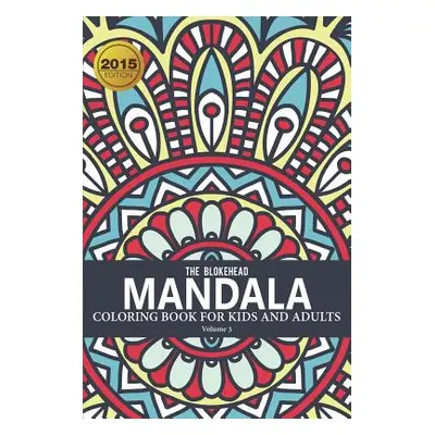 "Mandala Coloring Book For Kids & Adults Volume 3" - "" ("Blokehead The")(Paperback)