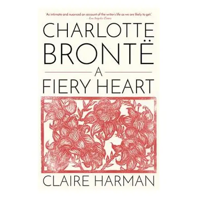 "Charlotte Bront: A Fiery Heart" - "" ("Harman Claire")(Paperback)