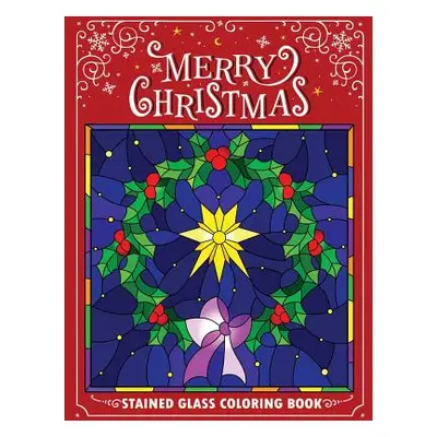 "Merry Christmas Stain Glass Coloring Book: Fun, Easy, and Relaxing Coloring Pages for Adults" -