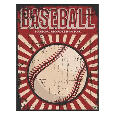 "Baseball Scorecard Record Keeping Book: Baseball Score Sheet, Scorekeeper Book, Scorecard Sheet