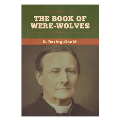 "The Book of Were-Wolves" - "" ("Baring-Gould S.")(Pevná vazba)