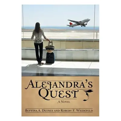 "Alejandra's Quest" - "" ("Deynes Bettina")(Pevná vazba)