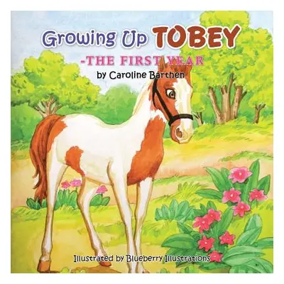 "Growing Up Tobey: The First Year" - "" ("Barthen Caroline V.")(Paperback)