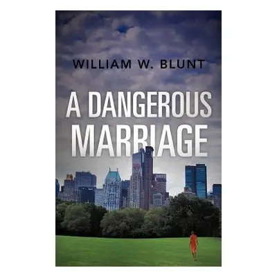 "A Dangerous Marriage" - "" ("Blunt William W.")(Paperback)