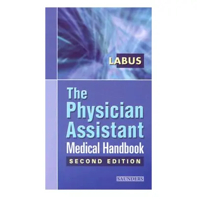 "The Physician Assistant Medical Handbook" - "" ("Labus James Brox")(Paperback)