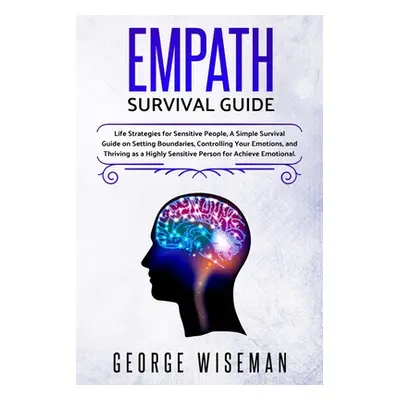 "Empath Survival Guide: Life Strategies for Sensitive People, a Simple Survival Guide on Setting