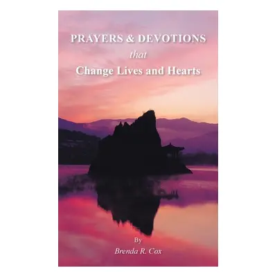 "Prayers & Devotions: That Change Lives and Hearts" - "" ("Cox Brenda R.")(Paperback)