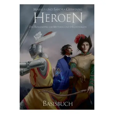 "Heroen: Das Rollenspiel um Mythen und Heldensagen" - "" ("Gerwinski Markus")(Paperback)