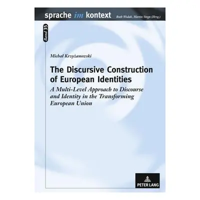 "The Discursive Construction of European Identities: A Multi-Level Approach to Discourse and Ide