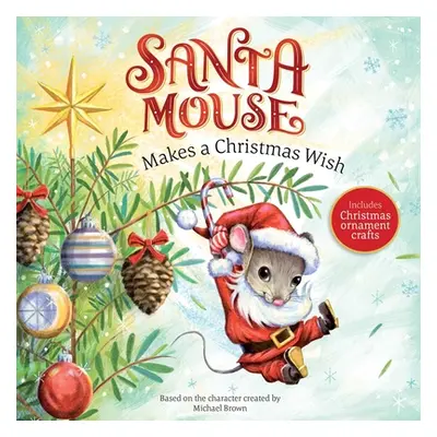 "Santa Mouse Makes a Christmas Wish" - "" ("Brown Michael")(Paperback)