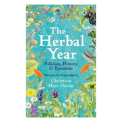 "The Herbal Year: Folklore, History and Remedies" - "" ("Hart-Davies Christina")(Pevná vazba)