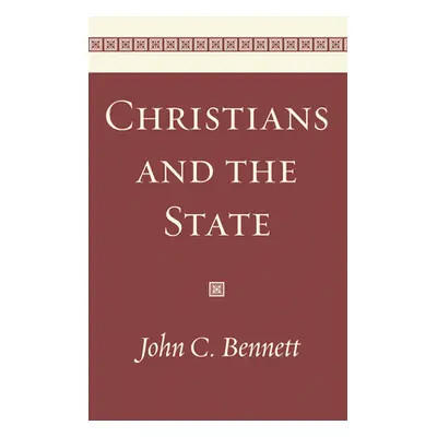 "Christians and the State" - "" ("Bennett John C.")(Pevná vazba)