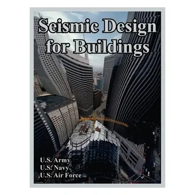 "Seismic Design for Buildings" - "" ("U. S. Army")(Paperback)