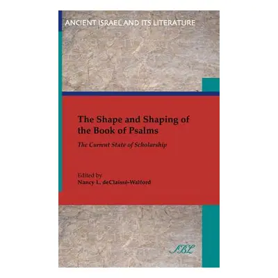 "The Shape and Shaping of the Book of Psalms: The Current State of Scholarship" - "" ("Declaiss'