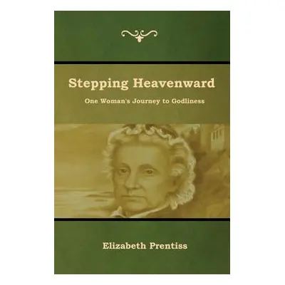 "Stepping Heavenward" - "" ("Prentiss Elizabeth")(Paperback)