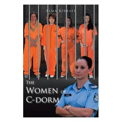 "The Women of C-Dorm" - "" ("Kirksey Alma")(Paperback)