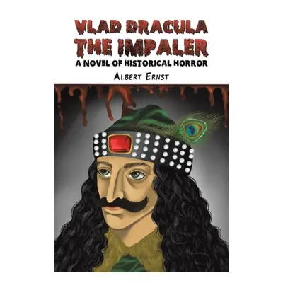 "Vlad Dracula: The Impaler" - "" ("Ernst Albert")(Paperback)