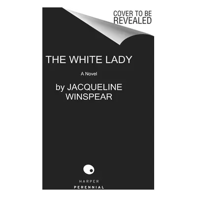 "The White Lady: A British Historical Mystery" - "" ("Winspear Jacqueline")(Paperback)