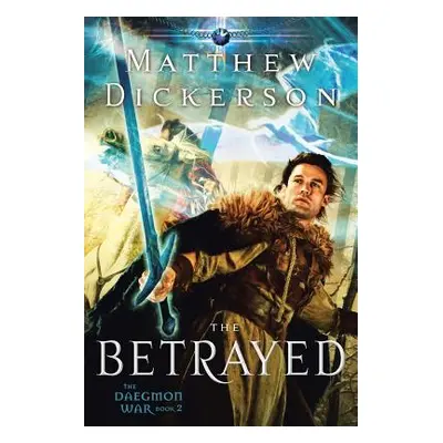 "The Betrayed: The Daegmon War: Book 2" - "" ("Dickerson Matthew")(Paperback)