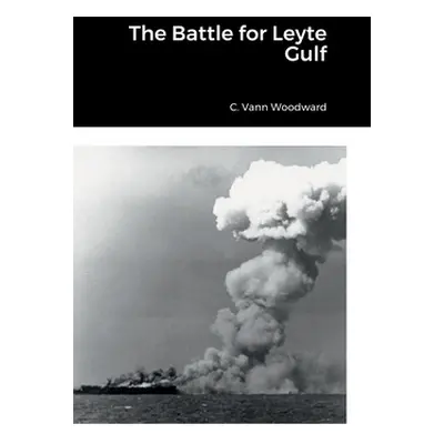 "The Battle for Leyte Gulf" - "" ("Woodward C. Vann")(Pevná vazba)