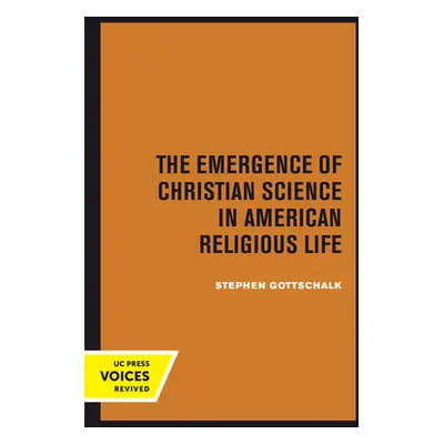 "The Emergence of Christian Science in American Religious Life" - "" ("Gottschalk Stephen")(Pape