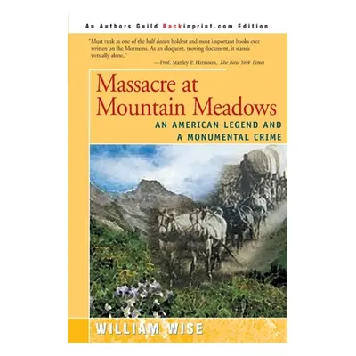 "Massacre at Mountain Meadows: An American Legend and a Monumental Crime" - "" ("Wise William")(