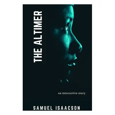 "The Altimer: An interactive story" - "" ("Isaacson Samuel")(Paperback)