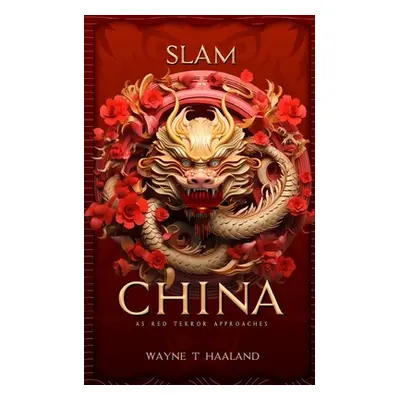 "Slam China: As Red Terror Approaches" - "" ("Haaland Wayne T.")(Paperback)