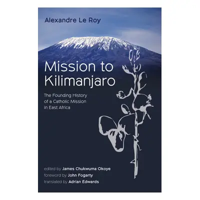 "Mission to Kilimanjaro" - "" ("Le Roy Alexandre")(Pevná vazba)