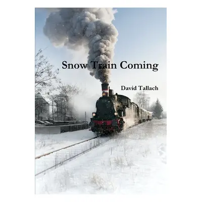 "Snow Train Coming" - "" ("Tallach David")(Paperback)