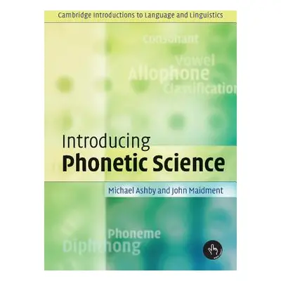 "Introducing Phonetic Science" - "" ("Ashby Michael")(Pevná vazba)