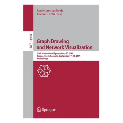 "Graph Drawing and Network Visualization: 27th International Symposium, GD 2019, Prague, Czech R