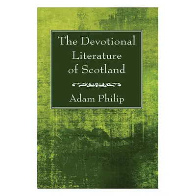 "The Devotional Literature of Scotland" - "" ("Philip Adam")(Paperback)