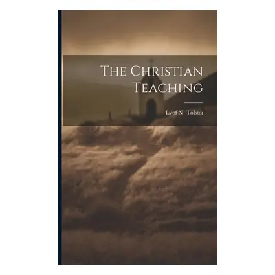 "The Christian Teaching" - "" ("Tolsto Lyof N.")(Paperback)