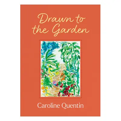 "Drawn to the Garden" - "" ("Quentin Caroline")(Pevná vazba)