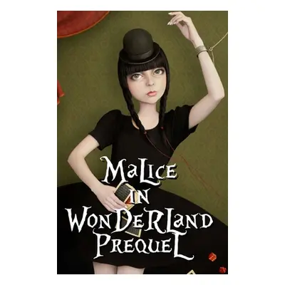 "Malice in Wonderland Prequel" - "" ("Rose Lotus")(Paperback)