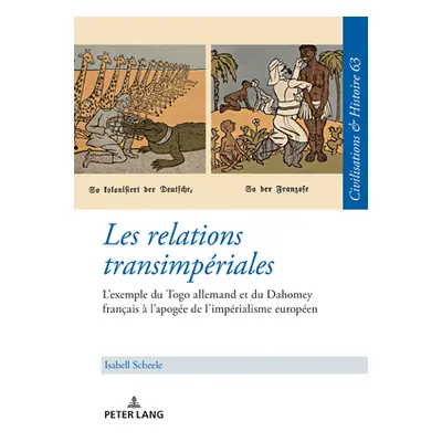 "Les relations transimpriales; L'exemple du Togo allemand et du Dahomey franais l'apoge de l'im