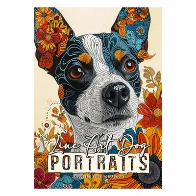 "Line Art Dog Portraits Coloring Book for Adults: Line Art Coloring Book - abstract flowers Colo