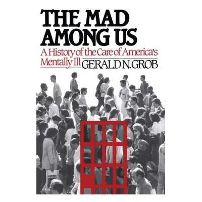 "Mad Among Us" - "" ("Grob Gerald N.")(Paperback)