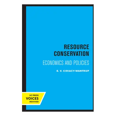 "Resource Conservation: Economics and Policies" - "" ("Ciriacy-Wantrup Siegfried V.")(Paperback)