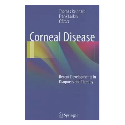 "Corneal Disease: Recent Developments in Diagnosis and Therapy" - "" ("Reinhard Thomas")(Pevná v