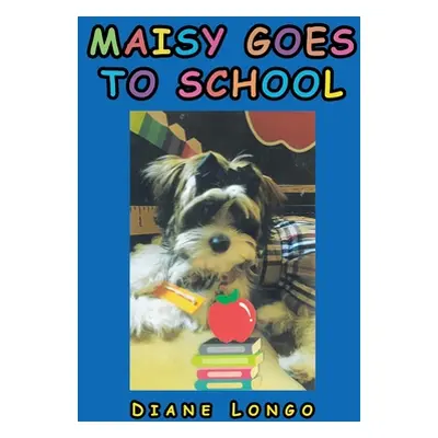 "Maisy Goes to School" - "" ("Longo Diane")(Pevná vazba)