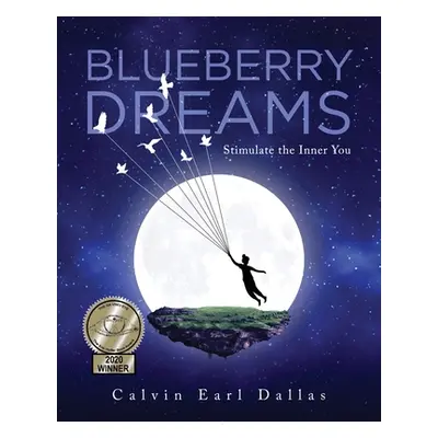 "Blueberry Dreams: Stimulate the Inner You" - "" ("Dallas Calvin Earl")(Paperback)