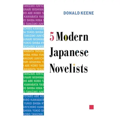 "Five Modern Japanese Novelists" - "" ("Keene Donald")(Paperback)